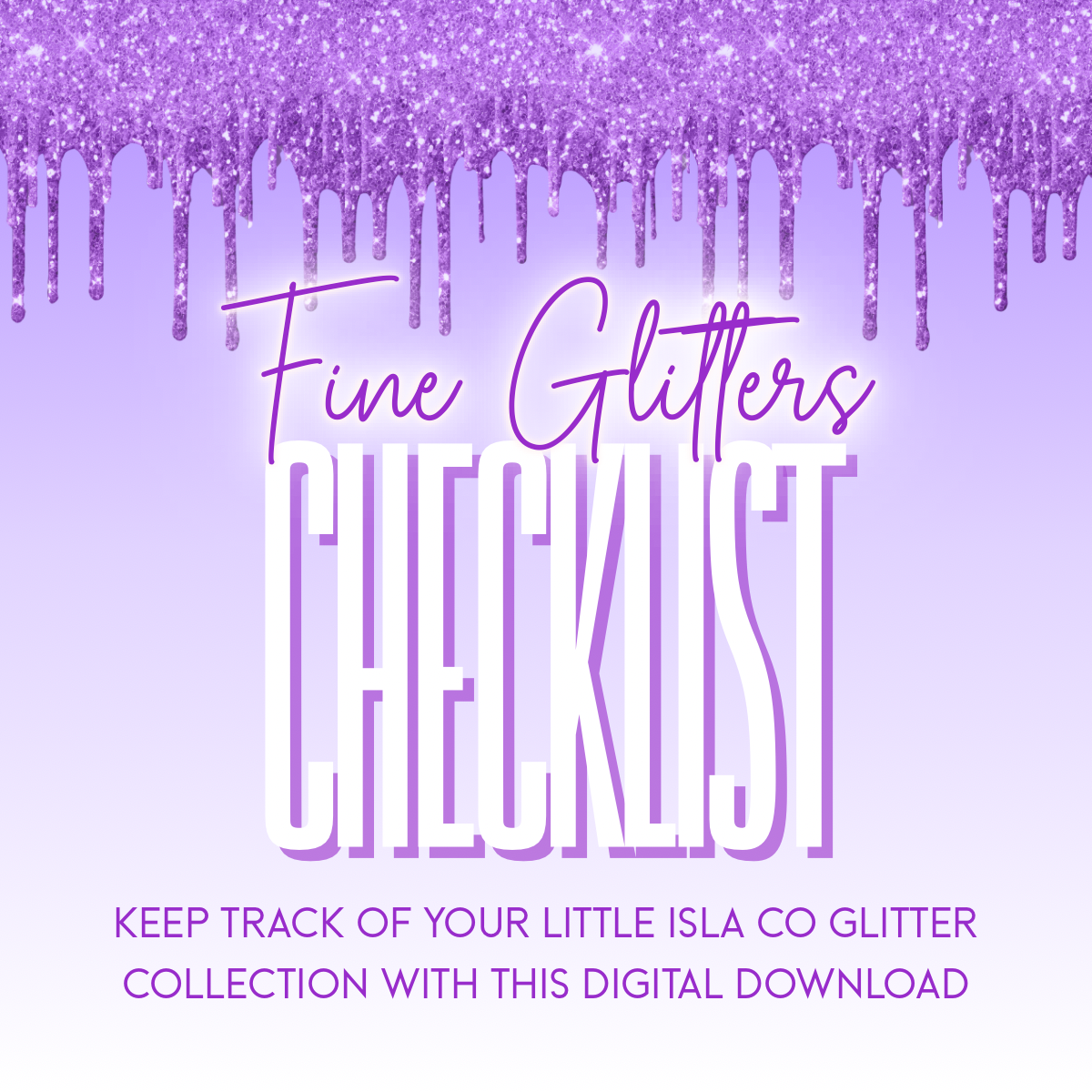 Fine Glitters Checklist - DIGITAL FILE ONLY