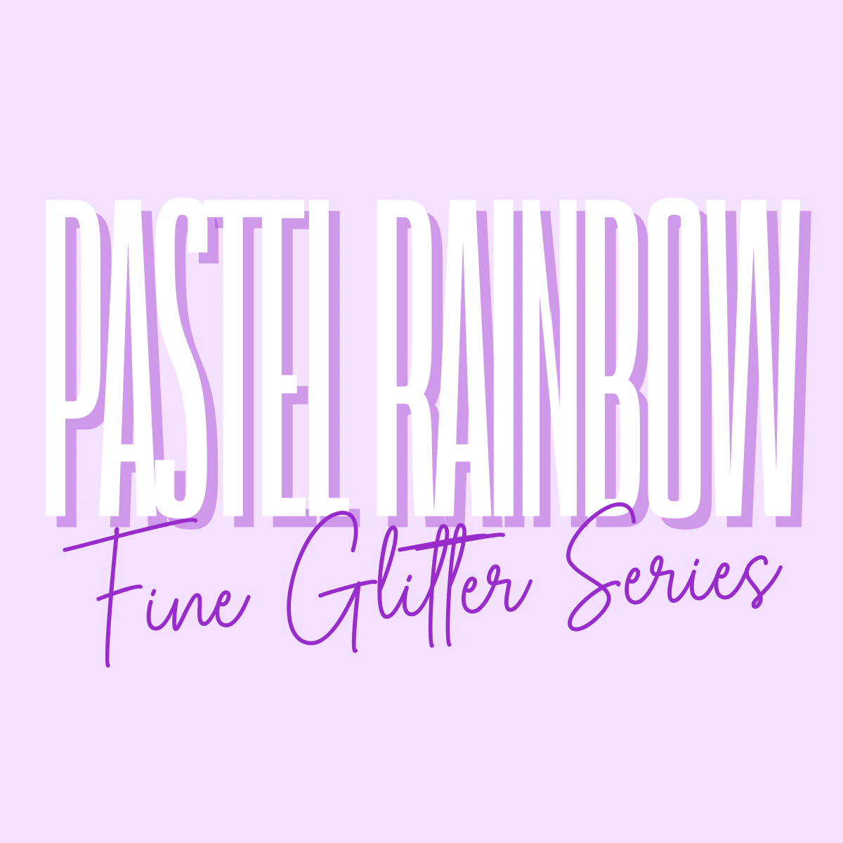Pastel Rainbow Fine Glitter Series