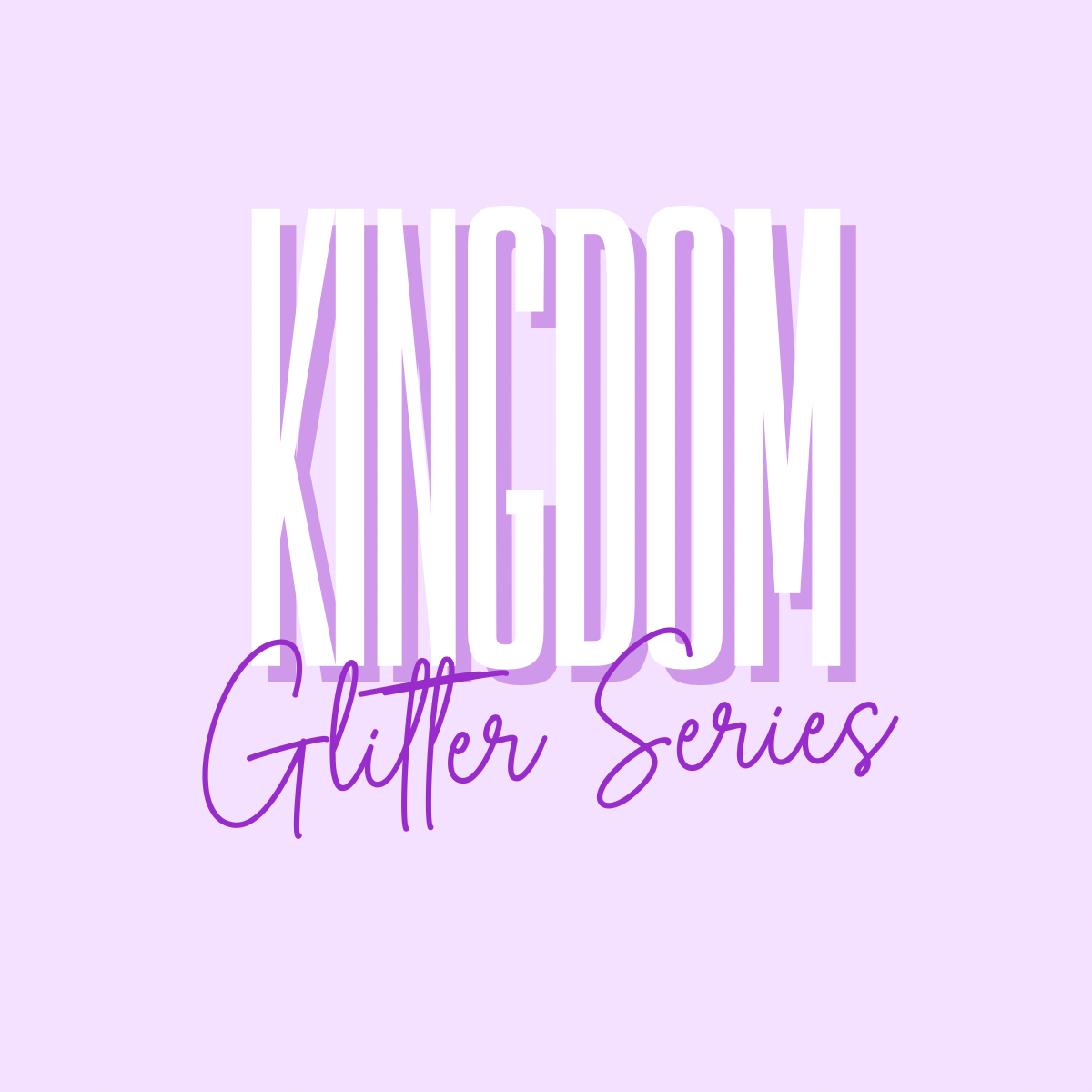 Kingdom Glitter Series