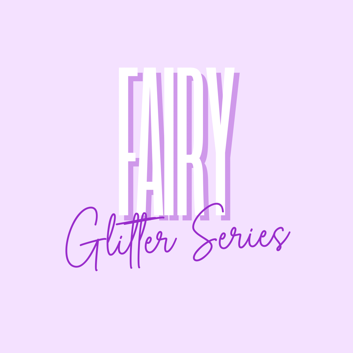 Fairy Glitter Series