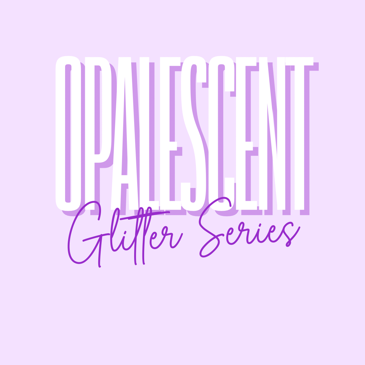 Opalescent Series
