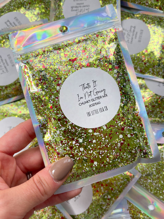 That’s It, I’m Not Going - Chunky Glitter Mix - 2oz/56g Pack