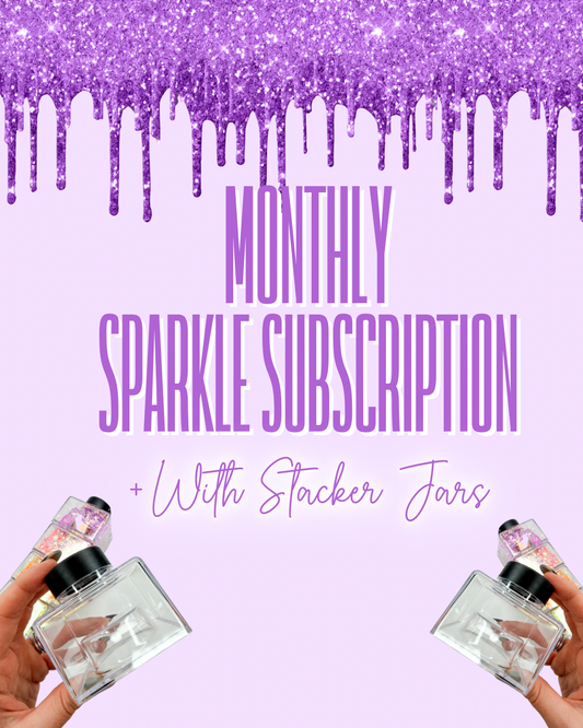 Monthly Sparkle Subscription WITH STACKER JARS